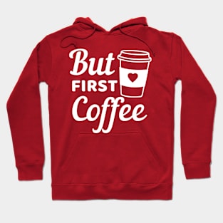 But First Coffee quote white text Hoodie